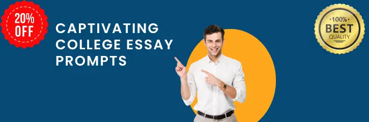 50 Captivating College Essay Prompts