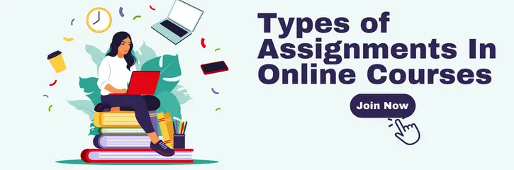 Types Of Assignments In Online Courses - What To Expect