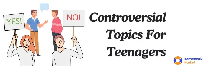 100+ Controversial Topics For Teenagers To Spice Your Essay