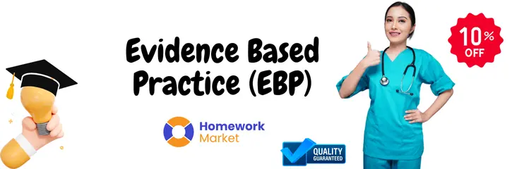 Hire Our Writing Services for Your Evidence-Based Practice Assignments