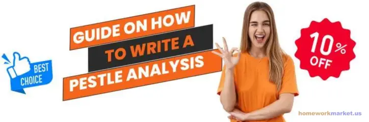 Guide on How to Write a PESTLE Analysis