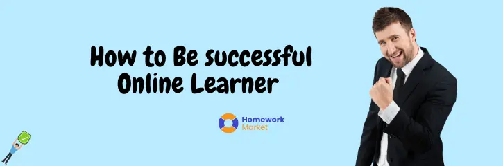 How to Be a Successful Online Learner - Tips & Skills Needed