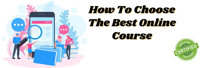 How To Choose The Best Online Course