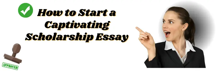 How to Start a Captivating Scholarship Essay