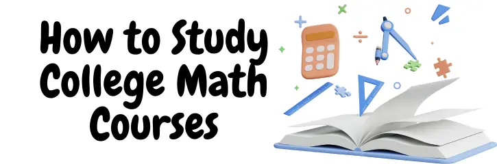How to Study College Math Courses