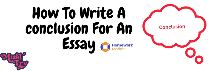 How To Write A Conclusion For An Essay - Tips And Examples