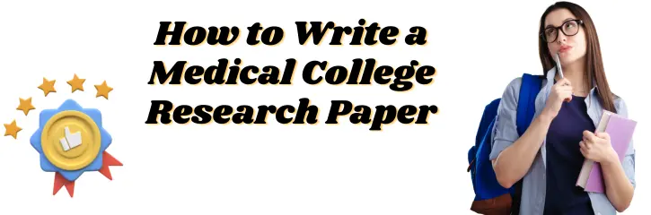 How to Write a Medical College Research Paper
