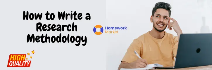 How to Write a Research Methodology - Expert Guidance Here