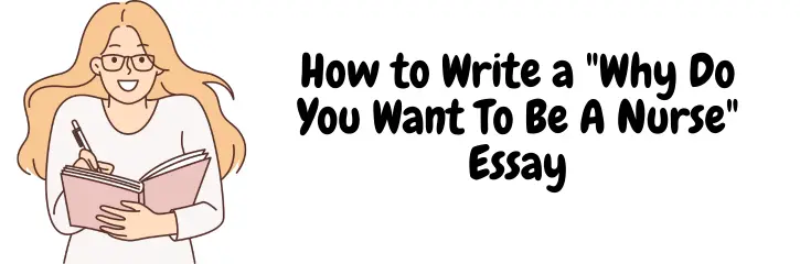 How to Write a "Why Do You Want To Be A Nurse" Essay