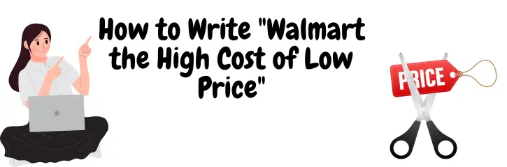 How to Write "Walmart the High Cost of Low Price"