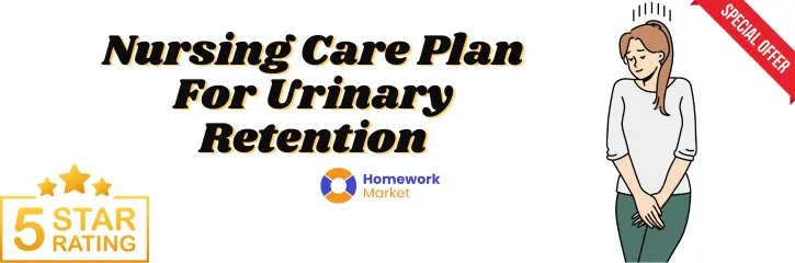 Nursing Care Plan for Urinary Retention