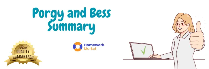 Get Expert Help with Your Porgy and Bess Summary Assignment