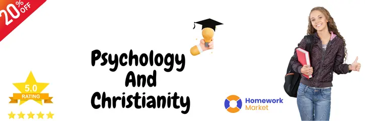 Psychology and Christianity: A Student’s Summary Essay Guide