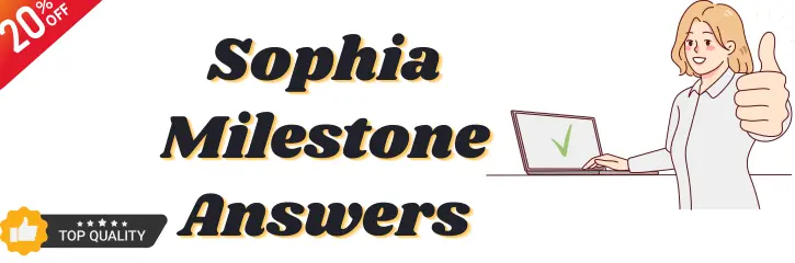 Sophia Milestone Answers