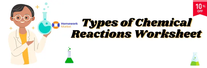 Types of Chemical Reactions Worksheet - With Clear Examples