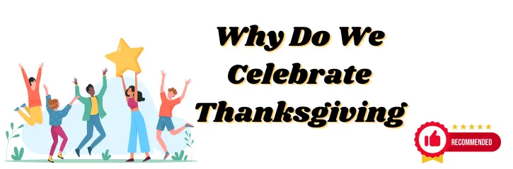 Why Do We Celebrate Thanksgiving