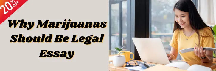 Why Marijuanas Should Be Legal Essay