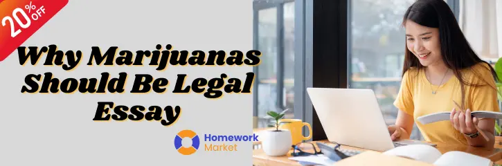 Why Marijuana Should Be Legal Essay - Writing Guidelines