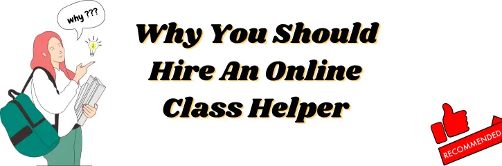 Why You Should Hire An Online Class Helper